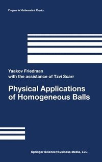 bokomslag Physical Applications of Homogeneous Balls: v. 40