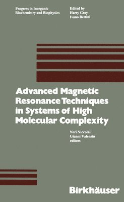 Advanced Magnetic Resonance Techniques in Systems of High Molecular Complexity 1