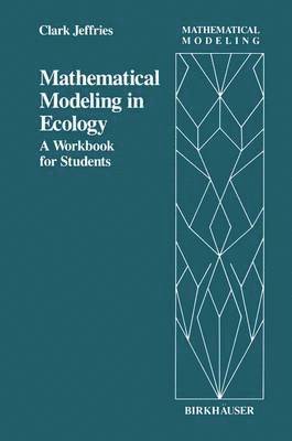 Mathematical Modeling in Ecology 1
