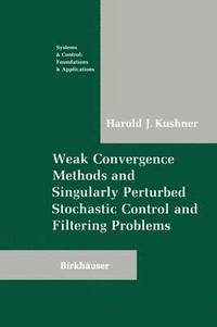 bokomslag Weak Convergence Methods and Singularly Perturbed Stochastic Control and Filtering Problems