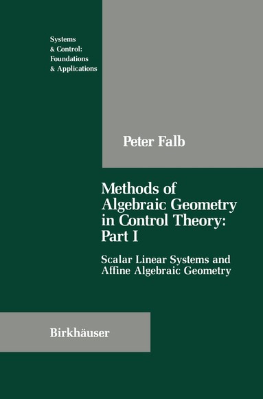 Peter Falb - Methods of Algebraic Geometry in Control Theory: Part I, Inbunden