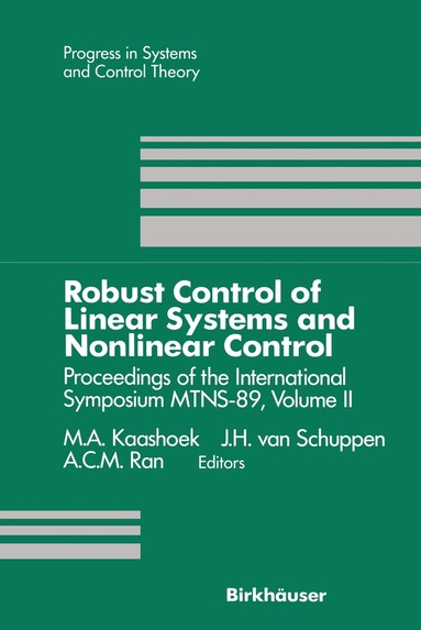 M. A. Kaashoek, J. H. van Schuppen, A. C. M. Ran - Robust Control of Linear Systems and Nonlinear Control, Inbunden