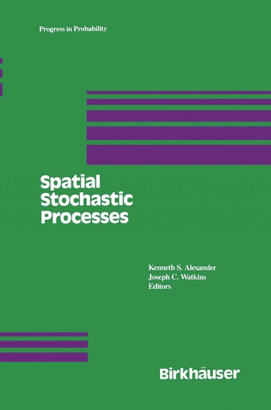 K.S. Alexander, J.C. Watkins, Kenneth S. Alexander, Joseph C. Watkins - Spatial Stochastic Processes, Inbunden
