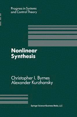 C.I. Byrnes, A.B. Kurzhanski, C. I. Byrnes, A. B. Kurzhanski - Nonlinear Synthesis, Häftad