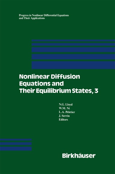 N.G Lloyd, M.G. Ni, L.A. Peletier, J. Serrin - Nonlinear Diffusion Equations and Their Equilibrium States, 3, Inbunden