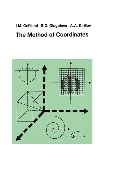 I.M. Gelfand, E.G. Glagoleva, A.A. Kirilov - Method of Coordinates, Häftad