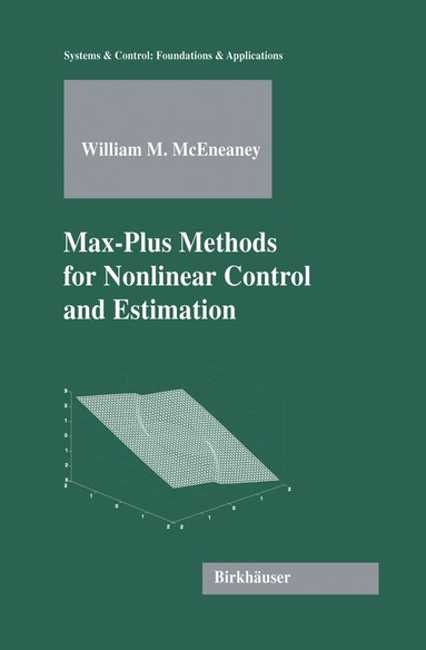 William M. McEneaney - Max-Plus Methods for Nonlinear Control and Estimation, Inbunden