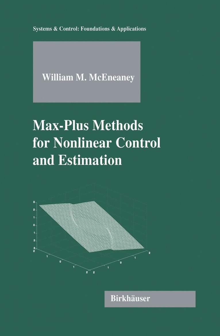 William M. McEneaney, William M McEneaney - Max-Plus Methods for Nonlinear Control and Estimation, Inbunden