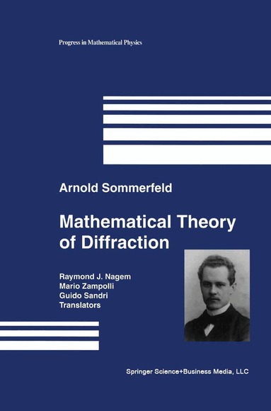 Arnold Sommerfeld - Mathematical Theory of Diffraction, Inbunden