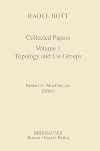bokomslag Collected Works of Raoul Bott: Vol 1 Topology and Lie Groups
