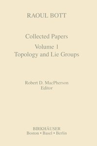 bokomslag Raoul Bott: Collected Papers: Volume 1: Topology and Lie Groups