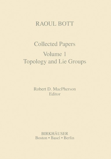 Robert D. MacPherson - Raoul Bott: Collected Papers, Inbunden