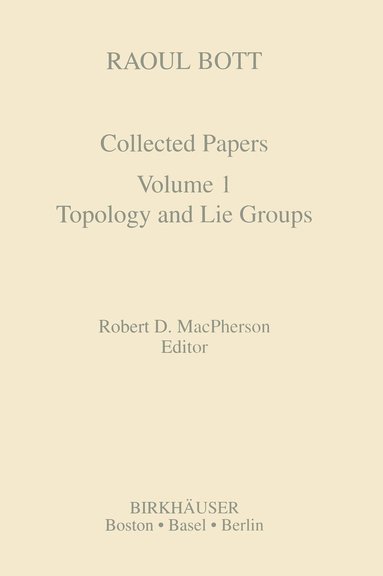 bokomslag Collected Works of Raoul Bott: Vol 1 Topology and Lie Groups