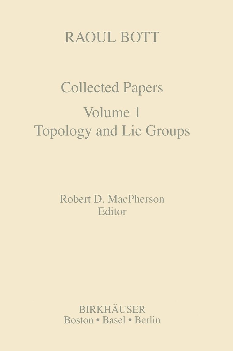 Collected Works of Raoul Bott: Vol 1 Topology and Lie Groups 1