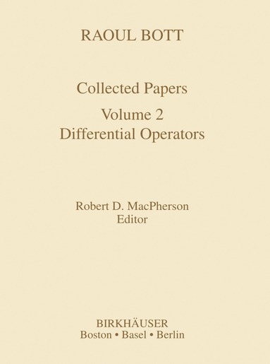 Robert D. MacPherson - Raoul Bott: Collected Papers, Inbunden