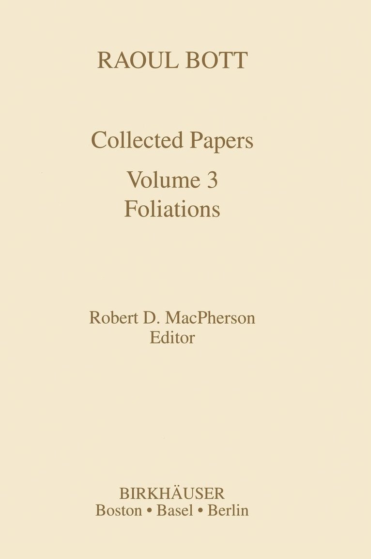 Collected Works of Raoul Bott: Vol 3 Foliations 1