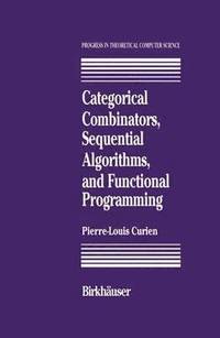 bokomslag Categorical Combinators, Sequential Algorithms, and Functional Programming