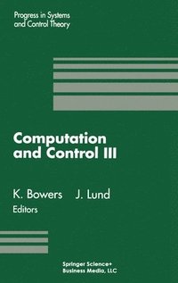 bokomslag Computation and Control: III Proceedings of the Third Bozeman Conference, 1992