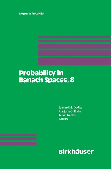 bokomslag Probability in Banach Spaces, 8: Proceedings of the Eighth International Conference