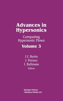 J. Bertin, J. Periaux, BERTIN, PERIAUX - Advances in Hypersonics, Inbunden