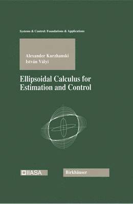 Ellipsoidal Calculus for Estimation and Control 1