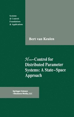 Bert van Keulen - H-Infinity Control for Distributed Parameter Systems, Inbunden