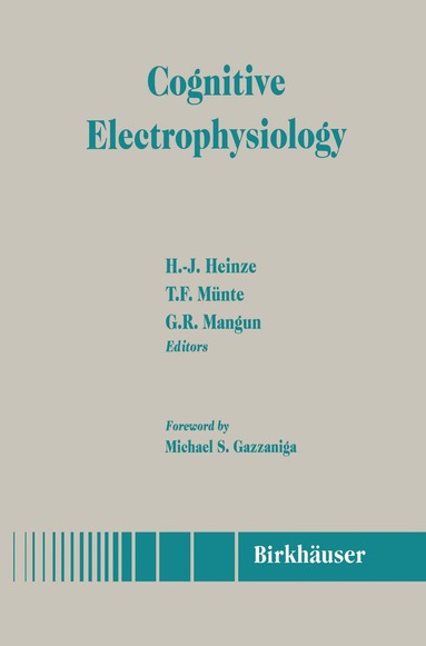 H.-J. Heinze, T.F. Münte, George R. Mangun - Cognitive Electrophysiology, Inbunden