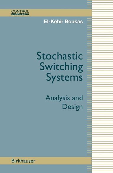 El-Kébir Boukas - Stochastic Switching Systems, Inbunden