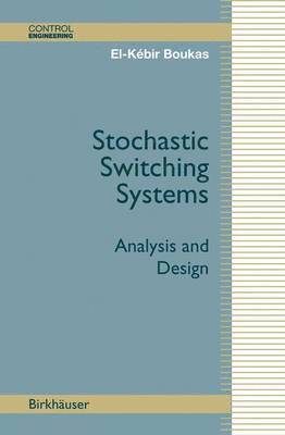 El-Kébir Boukas - Stochastic Switching Systems, Inbunden