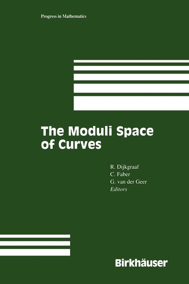 R. Dijkgraaf, G. Van Der Geer, Robert H. Dijkgraaf, Carel Faber, Gerard B.M. van der Geer - Moduli Space of Curves, Inbunden
