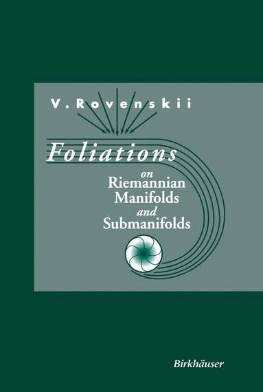 Vladimir Rovenski - Foliations on Riemannian Manifolds and Submanifolds, Inbunden
