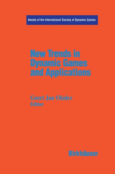 Jan G. Olsder - New Trends in Dynamic Games and Applications, Inbunden