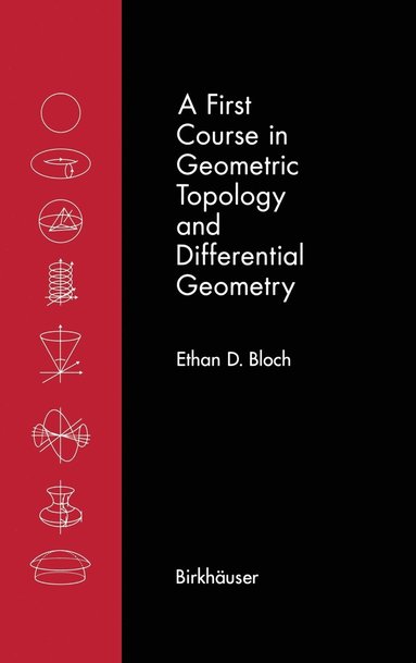 bokomslag A First Course in Geometric Topology and Differential Geometry