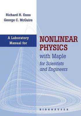 bokomslag Laboratory Manual for Nonlinear Physics with Maple for Scientists and Engineers