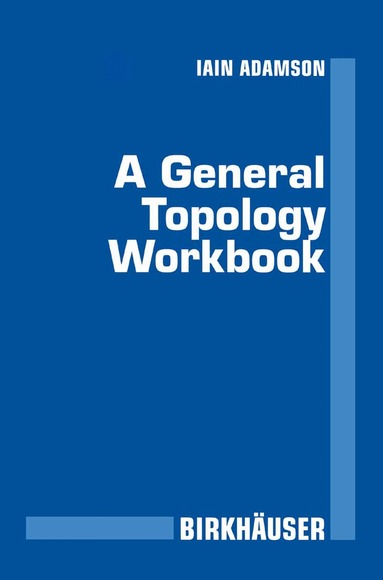 Iain T. Adamson - General Topology Workbook, Häftad
