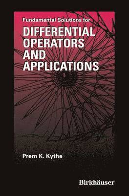 Prem Kythe, Prem K. Kythe - Fundamental Solutions for Differential Operators and Applications, Inbunden