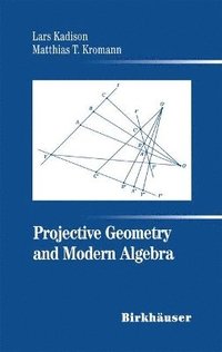 bokomslag Projective Geometry and Modern Algebra