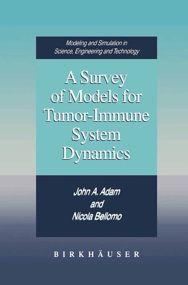 John A. Adam, Nicola Bellomo - Survey of Models for Tumor-Immune System Dynamics, Inbunden