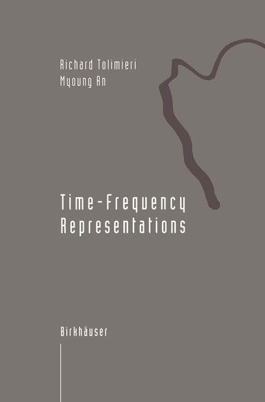 Richard Tolimieri, Myoung An - Time-Frequency Representations, Inbunden
