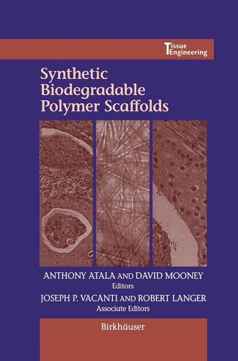Anthony Atala, David J. Mooney - Synthetic Biodegradable Polymer Scaffolds, Inbunden
