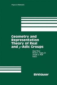 bokomslag Geometry and Representation Theory of Real and p-adic groups
