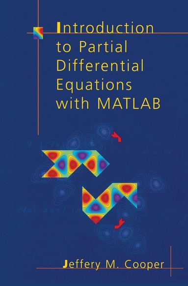 Jeffery M. Cooper - Introduction to Partial Differential Equations with MATLAB, Inbunden
