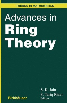 Rizvi S. Tariq, S.K. Jain, Rizvi S Tariq, S. K Jain, Syed Tariq Rizvi, S. K. Jain, S K Jain, S T Rizvi - Advances in Ring Theory, Inbunden