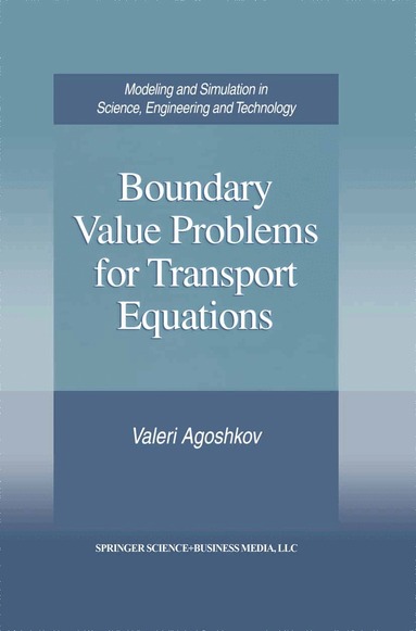 Valeri Agoshkov - Boundary Value Problems for Transport Equations, Inbunden