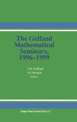 I M Gelfand, I.M. Gel'fand, V.S. Retakh - Gelfand Mathematical Seminars 1996-1999, Inbunden