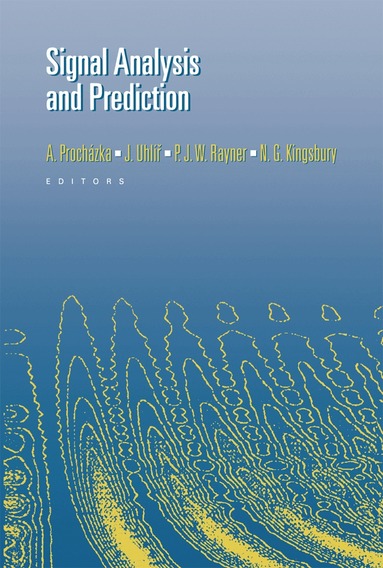Ales Prochazka, N.G. Kingsbury, P.J.W. Payner, J. Uhlir - Signal Analysis and Prediction, Inbunden
