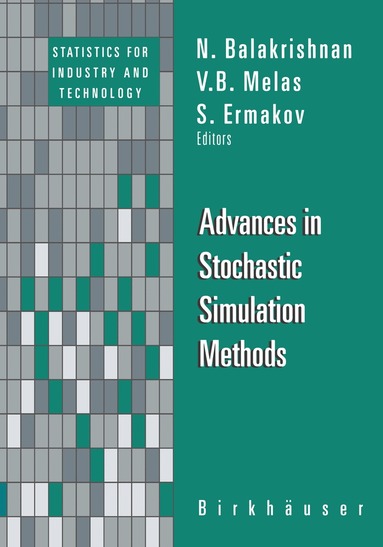 N. Balakrishnan, V.B. Melas, S. Ermakov - Advances in Stochastic Simulation Methods, Inbunden