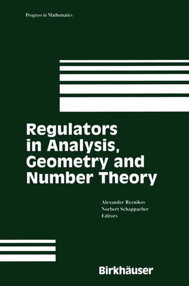 Alexander Reznikov, Norbert Schappacher - Regulators in Analysis, Geometry and Number Theory, Inbunden