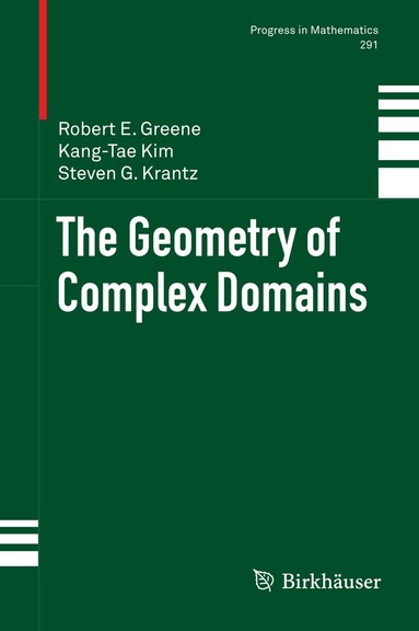 Robert E. Greene, Kang-Tae Kim, Steven G. Krantz - Geometry of Complex Domains, Inbunden