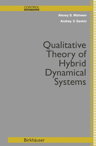 Alexey S. Matveev, Andrey V. Savkin - Qualitative Theory of Hybrid Dynamical Systems, Inbunden
